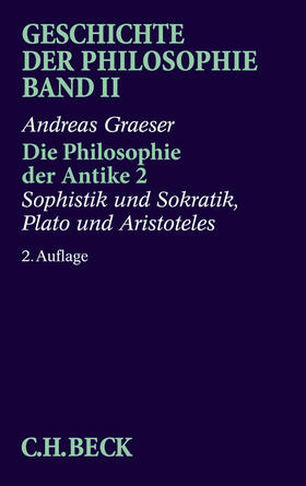 Graeser |  Geschichte der Philosophie Bd. 2: Die Philosophie der Antike 2: Sophistik und Sokratik, Plato und Aristoteles | eBook | Sack Fachmedien