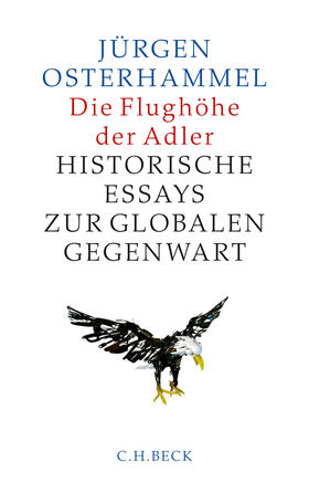 Osterhammel |  Die Flughöhe der Adler | Buch |  Sack Fachmedien