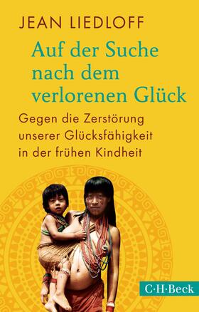 Liedloff |  Auf der Suche nach dem verlorenen Glück | eBook | Sack Fachmedien