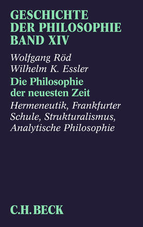Röd / Essler |  Geschichte der Philosophie Bd. 14: Die Philosophie der neuesten Zeit: Hermeneutik, Frankfurter Schule, Strukturalismus, Analytische Philosophie | eBook | Sack Fachmedien