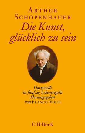 Schopenhauer / Volpi |  Die Kunst, glücklich zu sein | Buch |  Sack Fachmedien