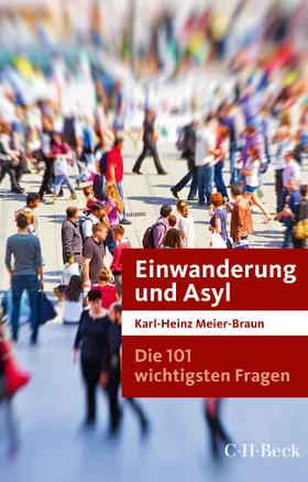 Meier-Braun |  Die 101 wichtigsten Fragen: Einwanderung und Asyl | Buch |  Sack Fachmedien