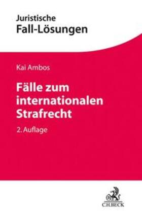 Ambos |  Fälle zum internationalen Strafrecht | Buch |  Sack Fachmedien