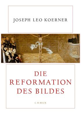 Koerner |  Die Reformation des Bildes | eBook | Sack Fachmedien
