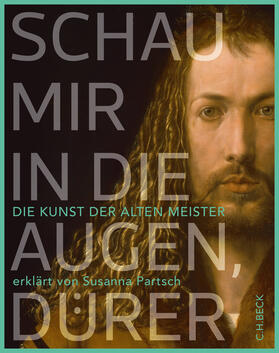 Partsch |  Schau mir in die Augen, Dürer! | Buch |  Sack Fachmedien