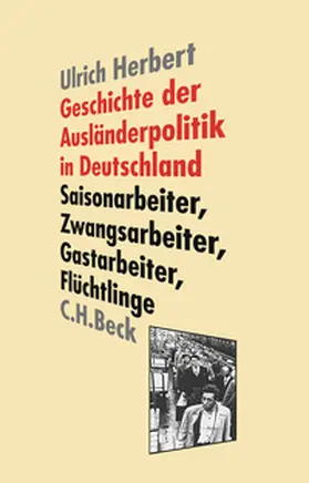 Herbert |  Geschichte der Ausländerpolitik in Deutschland | Buch |  Sack Fachmedien