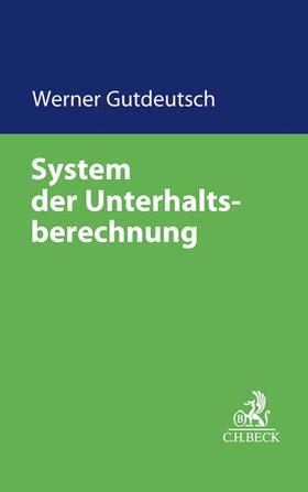 Gutdeutsch |  System der Unterhaltsberechnung | Buch |  Sack Fachmedien