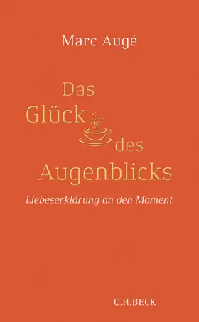 Augé |  Das Glück des Augenblicks | Buch |  Sack Fachmedien