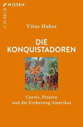 Huber |  Die Konquistadoren | Buch |  Sack Fachmedien