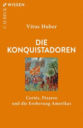 Huber |  Die Konquistadoren | eBook | Sack Fachmedien