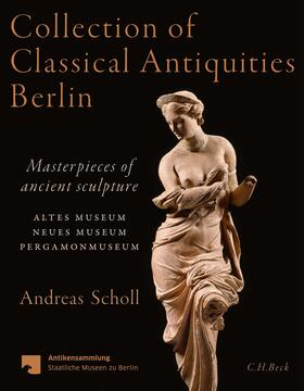 Scholl |  Collection of Classical Antiquities Berlin | Buch |  Sack Fachmedien