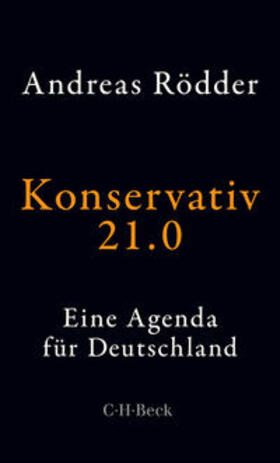 Rödder |  Konservativ 21.0 | Buch |  Sack Fachmedien