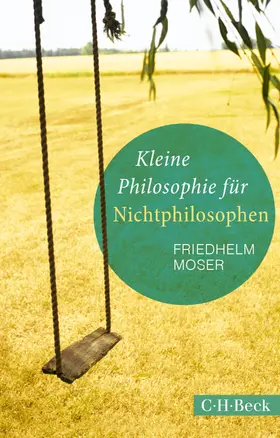 Moser |  Kleine Philosophie für Nichtphilosophen | eBook | Sack Fachmedien