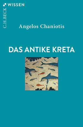 Chaniotis / Chanio¯te¯s |  Das antike Kreta | Buch |  Sack Fachmedien