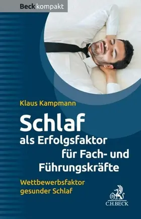 Kampmann |  Schlaf als Erfolgsfaktor für Fach- und Führungskräfte | eBook | Sack Fachmedien