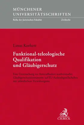 Korherr | Funktional-teleologische Qualifikation und Gläubigerschutz | Buch | 978-3-406-74712-0 | sack.de