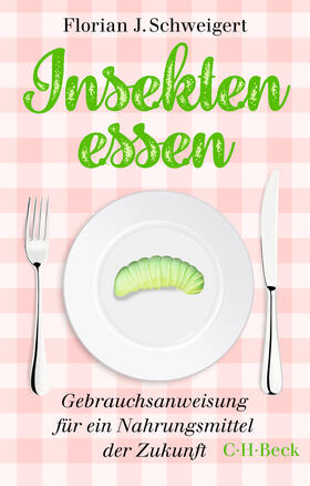 Schweigert |  Insekten essen | Buch |  Sack Fachmedien