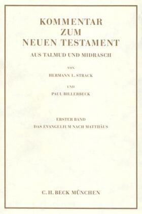 Strack / Billerbeck |  Kommentar zum Neuen Testament aus Talmud und Midrasch Bd. 1: Das Evangelium nach Matthäus | eBook | Sack Fachmedien