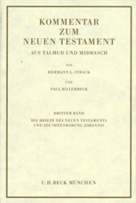 Billerbeck |  Kommentar zum Neuen Testament aus Talmud und Midrasch Bd. 3: Die Briefe des Neuen Testaments und die Offenbarung Johannis | eBook | Sack Fachmedien