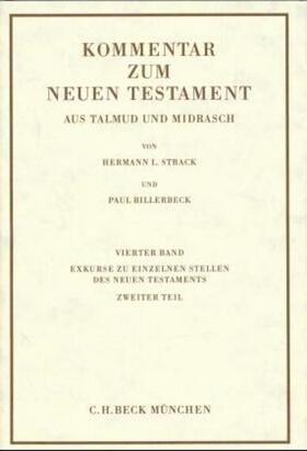 Strack / Billerbeck |  Kommentar zum Neuen Testament aus Talmud und Midrasch Bd. 4: Exkurse zu einzelnen Stellen des Neuen Testaments | eBook | Sack Fachmedien