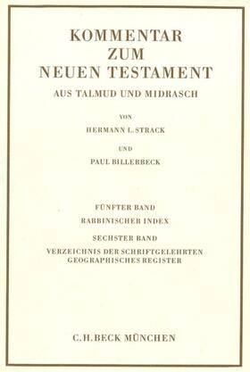 Jeremias / Adolph |  Kommentar zum Neuen Testament aus Talmud und Midrasch Bd. 5/6: Rabbinischer Index, Verzeichnis der Schriftgelehrten, geographisches Register | eBook | Sack Fachmedien