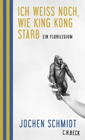 Schmidt | Ich weiß noch, wie King Kong starb | Buch | 978-3-406-76637-4 | sack.de