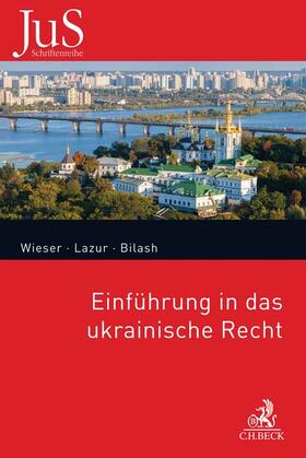 Wieser / Lazur / Bilash |  Einführung in das ukrainische Recht | Buch |  Sack Fachmedien