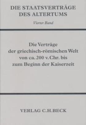 C.H.Beck |  Die Staatsverträge des Altertums Bd. 4: Die Verträge der griechisch-römischen Welt von ca. 200 v. Chr. bis zum Beginn der Kaiserzeit | eBook | Sack Fachmedien