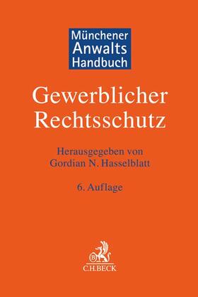 Hasselblatt |  Münchener Anwaltshandbuch Gewerblicher Rechtsschutz | Buch |  Sack Fachmedien