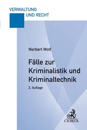 Wolf | Fälle zur Kriminalistik und Kriminaltechnik | Buch | 978-3-406-77681-6 | sack.de