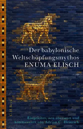 Heinrich |  Der babylonische Weltschöpfungsmythos Enuma Elisch | Buch |  Sack Fachmedien