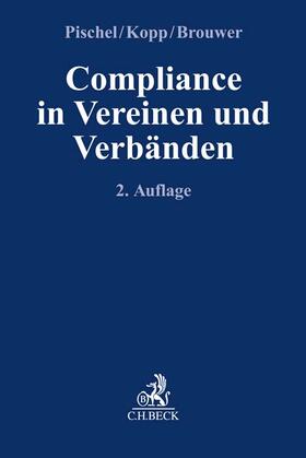 Pischel / Kopp / Brouwer |  Compliance in Vereinen und Verbänden | Buch |  Sack Fachmedien