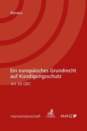 Kovács |  Ein Europäisches Grundrecht auf Kündigungsschutz | Buch |  Sack Fachmedien