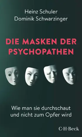 Schuler / Schwarzinger |  Die Masken der Psychopathen | Buch |  Sack Fachmedien