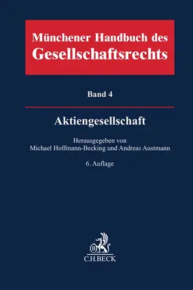 Hoffmann-Becking / Austmann |  Münchener Handbuch des Gesellschaftsrechts  Bd 4: Aktiengesellschaft | Buch |  Sack Fachmedien