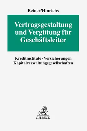 Beiner / Hinrichs |  Vertragsgestaltung und Vergütung für Geschäftsleiter | Buch |  Sack Fachmedien