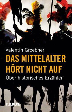 Groebner |  Das Mittelalter hört nicht auf | Buch |  Sack Fachmedien