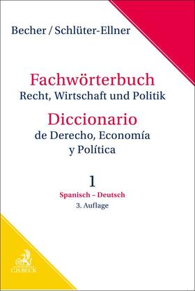 Becher / Schlüter-Ellner | Fachwörterbuch Recht, Wirtschaft & Politik Band 1: Spanisch - Deutsch | Buch | 978-3-406-79959-4 | sack.de