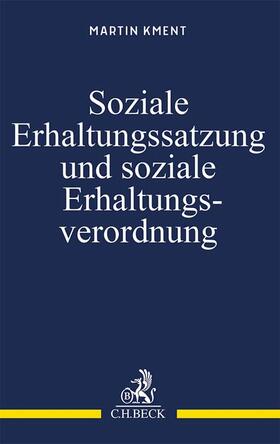 Kment |  Soziale Erhaltungssatzung und soziale Erhaltungsverordnung | Buch |  Sack Fachmedien