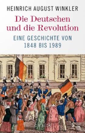 Winkler |  Die Deutschen und die Revolution | eBook | Sack Fachmedien