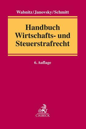 Wabnitz / Janovsky / Schmitt |  Handbuch Wirtschafts- und Steuerstrafrecht | Buch |  Sack Fachmedien