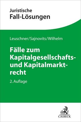 Leuschner / Sajnovits / Wilhelm |  Fälle zum Kapitalgesellschafts- und Kapitalmarktrecht | Buch |  Sack Fachmedien