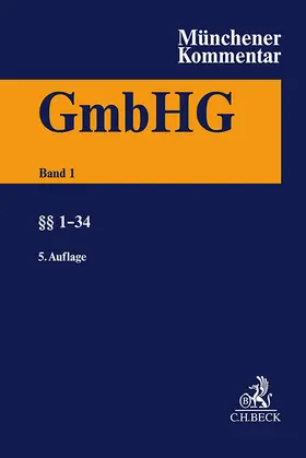 Fleischer / Goette |  Münchener Kommentar zum Gesetz betreffend die Gesellschaften mit beschränkter Haftung  Band 1: §§ 1-34 | Buch |  Sack Fachmedien