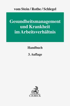 Stein / Rothe / Schlegel |  Gesundheitsmanagement und Krankheit im Arbeitsverhältnis | Buch |  Sack Fachmedien