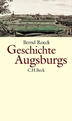 Roeck | Geschichte Augsburgs | Buch | 978-3-406-81337-5 | sack.de