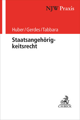Huber / Gerdes / Tabbara |  Staatsangehörigkeitsrecht | Buch |  Sack Fachmedien