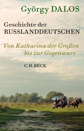 Dalos |  Geschichte der Russlanddeutschen | Buch |  Sack Fachmedien