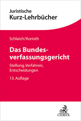 Schlaich / Korioth |  Das Bundesverfassungsgericht | Buch |  Sack Fachmedien