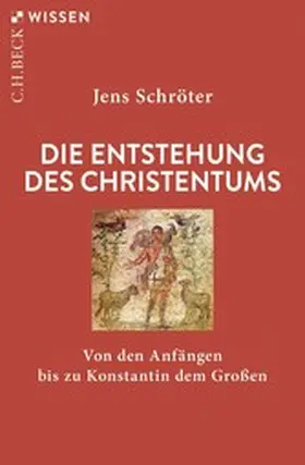 Schröter |  Die Entstehung des Christentums | eBook | Sack Fachmedien