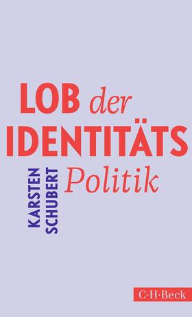 Schubert |  Lob der Identitätspolitik | Buch |  Sack Fachmedien